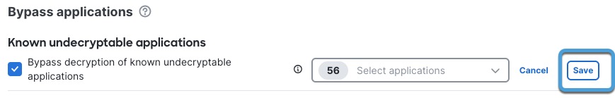 Opt to bypass decrypting applications that are undecryptable, typically due to certificate pinning.